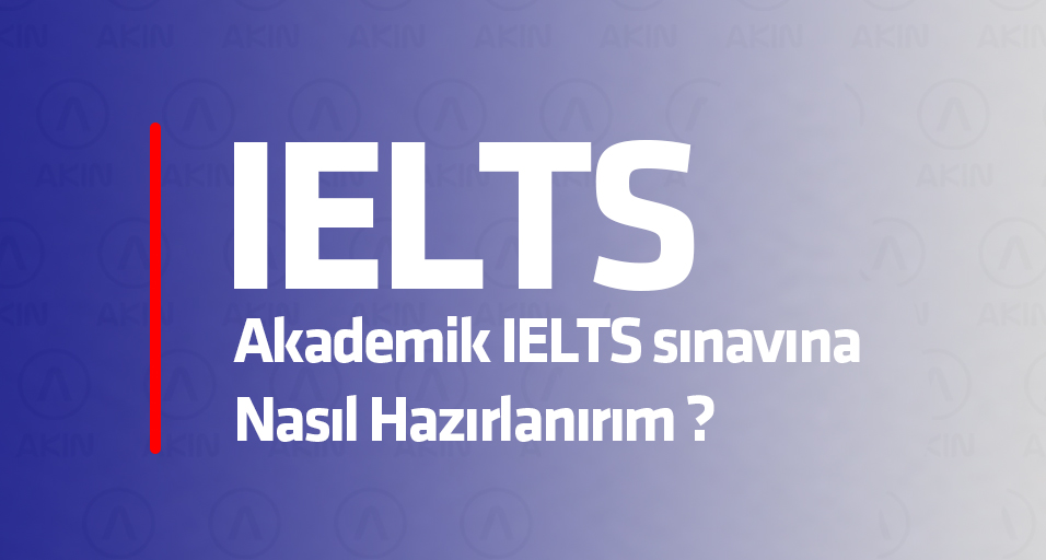 IELTS Sınavına nasıl hazırlanırım?